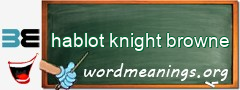 WordMeaning blackboard for hablot knight browne